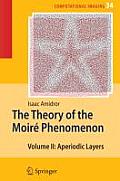 Computational Imaging and Vision #34: The Theory of the Moira(c) Phenomenon: Volume II Aperiodic Layers