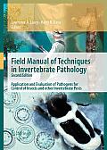 Field Manual of Techniques in Invertebrate Pathology: Application and Evaluation of Pathogens for Control of Insects and Other Invertebrate Pests