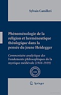 Phénoménologie De La Religion Et Herméneutique Théologique Dans La Pensée Du Jeune Heidegger