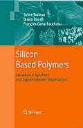 Silicon Based Polymers: Advances in Synthesis and Supramolecular Organization