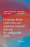 Language-Driven Exploration and Implementation of Partially Re-Configurable ASIPs