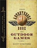 The Adventurous Book of Outdoor Games: Classic Fun for Daring Boys and Girls