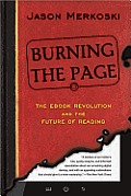 Burning the Page: The eBook Revolution and the Future of Reading
