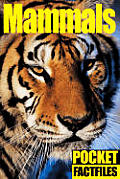 Pocket Factfiles Mammals (Pocket Factfiles)