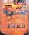 Decorating with Mini-Lights: 40 Sparkling Ideas & Projects for Home & Garden