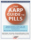The AARP Guide to Pills: Essential Information on More Than 1,200 Prescription & Nonprescription Medications, Including Generics