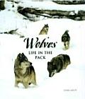 Wolves: Life in the Pack