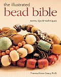 The Illustrated Bead Bible: Terms, Tips & Techniques