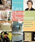 Easy Home Organizer: 15-Minute Step-By-Step Solutions