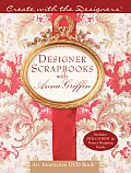 Designer Scrapbooks with Anna Griffin with CDROM and DVD (Create with the Designers) Cover