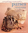 Creating Romantic Purses: Patterns & Instructions for Unique Handbags Cover