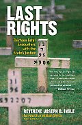 Last Rights: 13 Fatal Encounters with the State's Justice