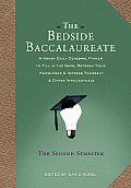 The Bedside Baccalaureate: The Second Semester: A Handy Daily Cerebral Primer to Fill in the Gaps, Refresh Your Knowledge & Impress Yourself & Other I Cover