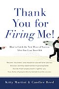 Thank You for Firing Me!: How to Catch the Next Wave of Success After You Lose Your Job Cover