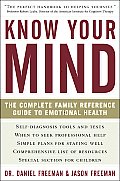 Know Your Mind: The Complete Family Reference Guide to Emotional Health