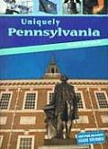 Uniquely Pennsylvania (State Studies: Uniquely)