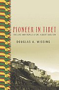 Pioneer in Tibet: The Life and Perils of Dr. Albert Shelton