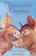 Pleasurable Kingdom: Animals and the Nature of Feeling Good Cover