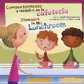 Comportamiento y Modales En La Cafeter-A/Manners in the Lunchroom (As- Debemos Ser!: Buenos Modales, Buen Comportamiento/Way to)