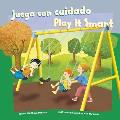 Juega Con Cuidado/Play It Smart