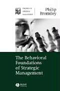 Behavioral Foundations of Strategic Management (Theories of Strategic Management)