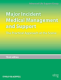 Major Incident Medical Management & Support: The Practical Approach At The Scene by Kevin Mackway-jones.