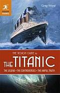 The Rough Guide to the Titanic (Rough Guide To?)