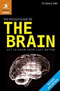 The Rough Guide to the Brain (2nd) (Rough Guide to the Brain)