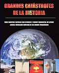 Grandes Catastrofes De La Historia/ Great Disasters