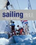 Sailing Bible: the Complete Guide for All Sailors From Novice To Experienced Skipper