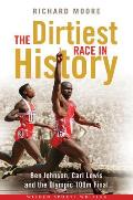 Dirtiest Race in History: Ben Johnson, Carl Lewis and the Olympic 100m Final