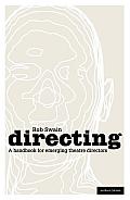 Directing - a Handbook for Emerging Theatre Directors