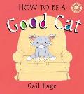 How to Be a Good Cat. by Gail Page Cover