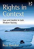 Rights in Context: Law and Justice in Late Modern Society