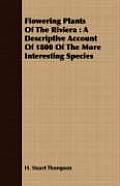 Flowering Plants of the Riviera: A Descriptive Account of 1800 of the More Interesting Species