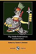 Rig Veda Americanus (Illustrated Edition) (Dodo Press)