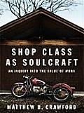 Shop Class as Soulcraft: An Inquiry Into the Value of Work (Large Print) (Thorndike Nonfiction)
