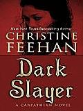 Dark Slayer: A Carpathian Novel (Large Print) (Thorndike Romance)