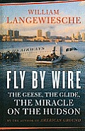 Fly by Wire: The Geese, the Glide, the Miracle on the Hudson (Large Print) (Thorndike Nonfiction)