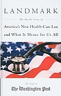 Landmark: The Inside Story of America's New Health-Care Law and What It Means for Us All (Large Print)