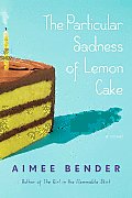 The Particular Sadness of Lemon Cake Cover