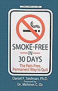 Smoke-Free in 30 Days: The Pain-Free, Permanent Way to Quit Cover