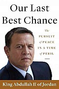 Our Last Best Chance: The Pursuit of Peace in a Time of Peril (Large Print)