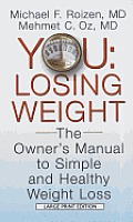 You Losing Weight: The Owner's Manual to Easy, Simple and Healthy Weight Loss (Large Print)