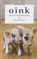 Oink: My Life with Mini-Pigs (Large Print) (Thorndike Biography)