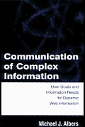 Communication of Complex Information: User Goals and Information Needs for Dynamic Web Information