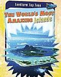 Landform Top Tens #1: The World's Most Amazing Islands
