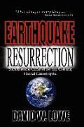 Earthquake Resurrection: Supernatural Catalyst for the Coming Global Catastrophe Cover