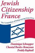 Jewish Citizenship in France: The Temptation of Being Among One's Own