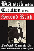 Bismarck and the Creation of the Second Reich